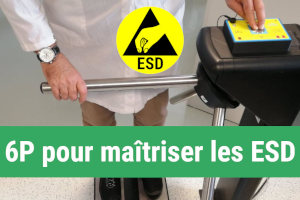 6P pour maîtriser les ESD - Cepelec - démarche en 6 étapes pour obtenir une zone EPA parfaitement protégée contre les décharges électrostatiques ESD